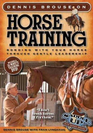 Dennis Brouse on Horse Training (Paperback + DVD) by Dennis Brouse & Fran Lynghaug