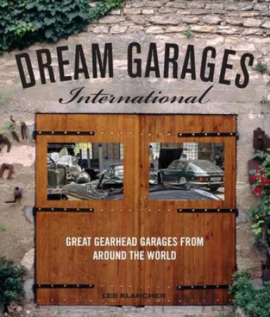 Dream Garages International by Lee Klancher