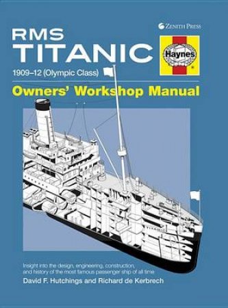 RMS Titanic Manual by David Hutchings & Richard de Kerbrech