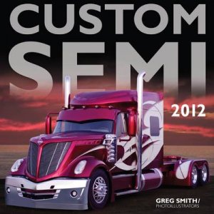 Custom Semi 2012 by Greg Smith