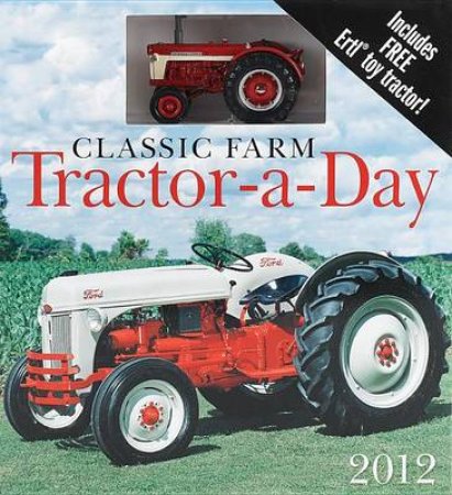 Classic Farm Tractor-a-Day 2012 w/toy by Various