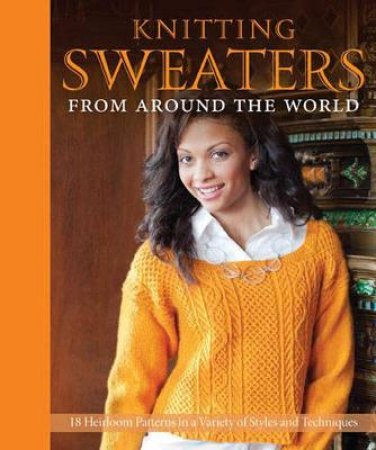 Knitting Sweaters from Around the World by Various