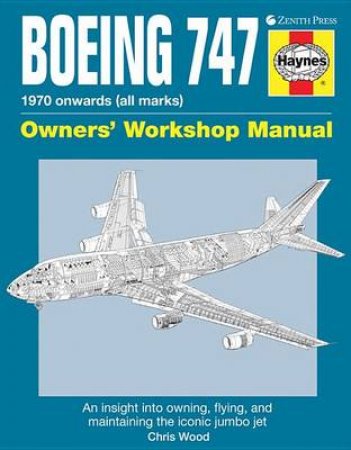 Boeing 747 Owners' Workshop Manual by Chris Wood