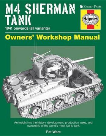 M4 Sherman Tank Owners' Workshop Manual by Pat Ware