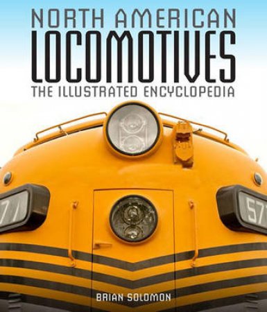 North American Locomotives by Brian Solomon