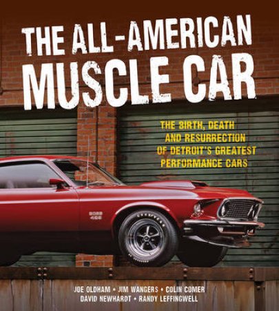 The All-American Muscle Car by Jim Wangers & Colin Comer & Randy Leffingwell & Jo