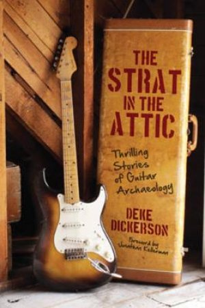 Strat in the Attic by Deke Dickerson