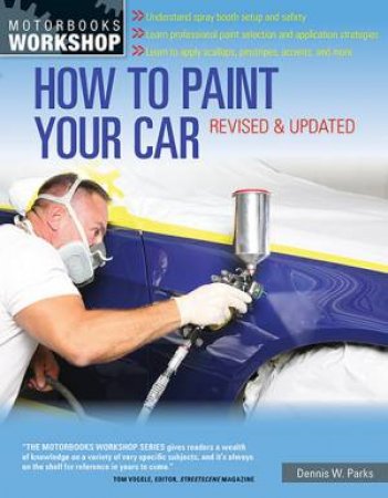 How to Paint Your Car by Dennis W. Parks