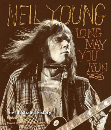 Neil Young by Daniel Durchholz & Gary Graff