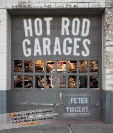 Hot Rod Garages by Peter Vincent