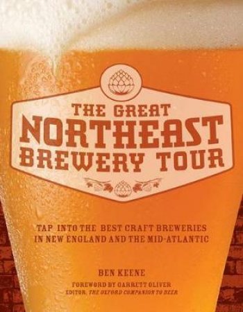 The Great Northeast Brewery Tour by Ben Keene