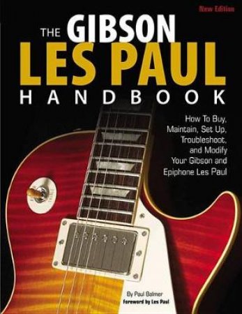 The Gibson Les Paul Handbook - New Edition by Paul Balmer