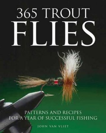 365 Trout Flies by Hans Weilenmann & John van Vliet