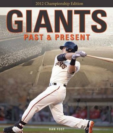 Giants Past & Present by Dan Fost