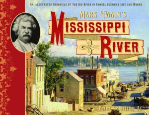 Mark Twain's Mississippi River by Peter Schilling Jr.