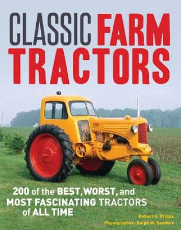 Classic Farm Tractors by Robert N. Pripps