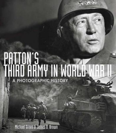 Patton's Third Army in World War II by James D. Brown & Michael Green