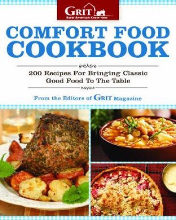 Comfort Food Cookbook by Editors of Grit magazine