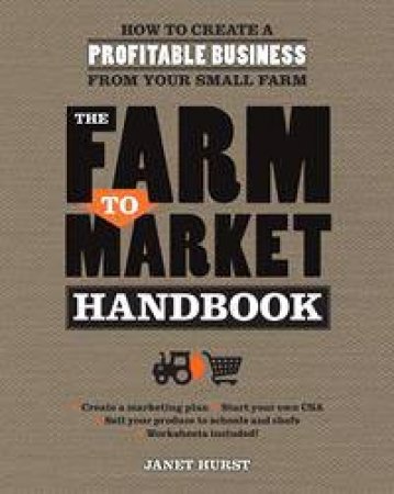 The Farm to Market Handbook by Janet Hurst