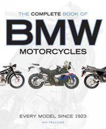 The Complete Book of BMW Motorcycles by Ian Falloon