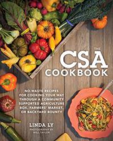 The CSA Cookbook by Linda Ly