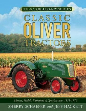 Classic Oliver Tractors by Sherry Schaefer