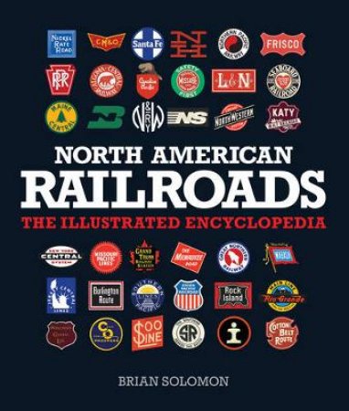 North American Railroads by Brian Solomon