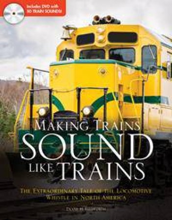 Making Trains Sound Like Trains by Deane H. Ellsworth