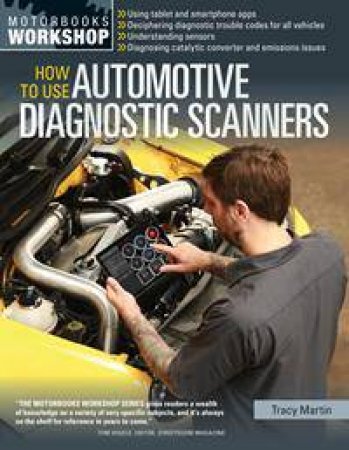 How To Use Automotive Diagnostic Scanners by Tracy Martin