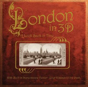 London in 3D: A Look Back in Time by Various