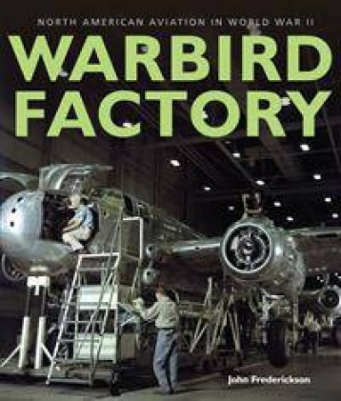 Warbird Factory by John M. Frederickson