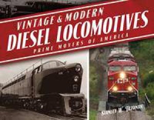 Vintage and Modern Diesel Locomotives by Stanley W. Trzoniec