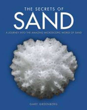 The Secrets of Sand by Gary Greenberg & Carol Kiely & Kate Clover