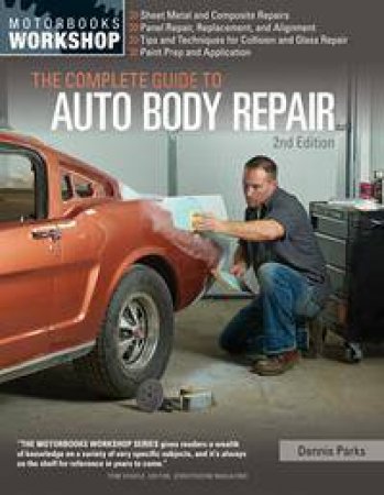 The Complete Guide to Auto Body Repair, 2nd Ed by Dennis Parks