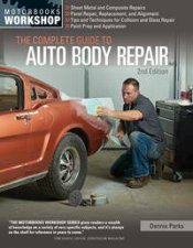 The Complete Guide to Auto Body Repair 2nd Ed