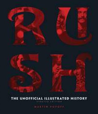 Rush: The Unofficial Illustrated History - Updated Ed. by Martin Popoff