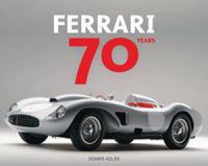 Ferrari 70 Years by Dennis Adler