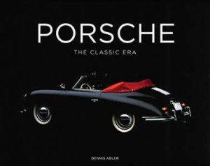 Porsche: The Classic Air-Cooled Era by Dennis Adler