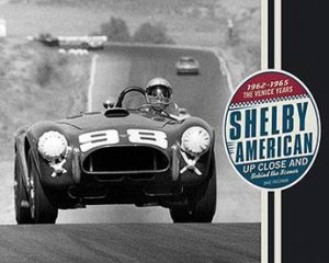 Shelby American Up Close And Behind The Scenes by Dave Friedman