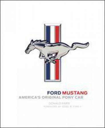 Ford Mustang: America's Original Pony Car by Donald Farr