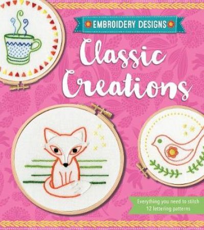 Classic Creations Embroidery Designs by Kelly Fletcher