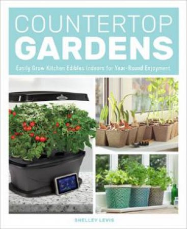 Countertop Gardens by Shelley Levis