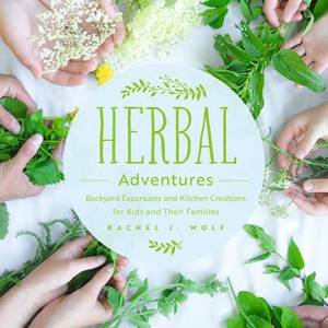 Herbal Adventures by Rachel Jepson Wolf