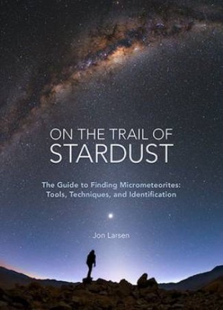 On the Trail Of Stardust by Jon Larsen