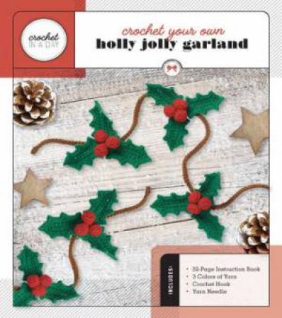 Crochet Your Own: Holly Jolly Garland by Katalin Galusz