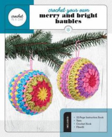 Crochet Your Own: Merry And Bright Baubles by Katalin Galusz