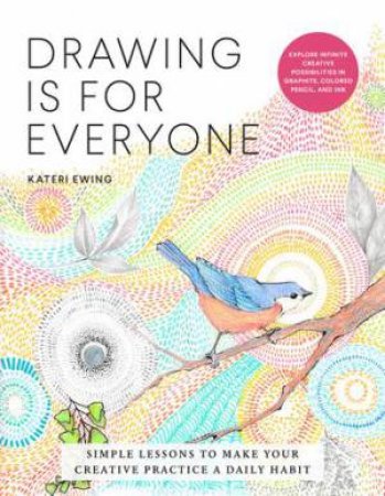 Drawing Is For Everyone by Kateri Ewing