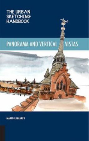 Panoramas and Vertical Vistas (The Urban Sketching Handbook) by Mario Linhares