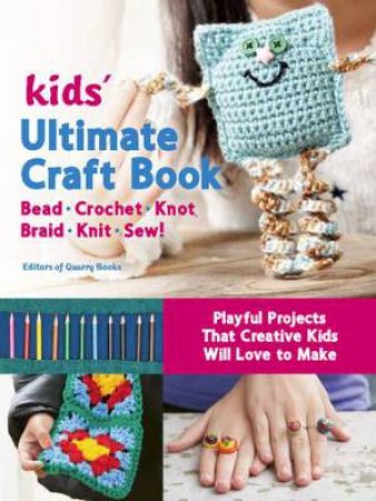 Kids' Ultimate Craft Book by Various