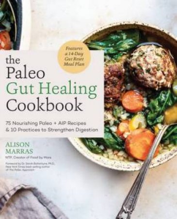 The Paleo Gut Healing Cookbook by Alison Marras & Sarah Ballantyne